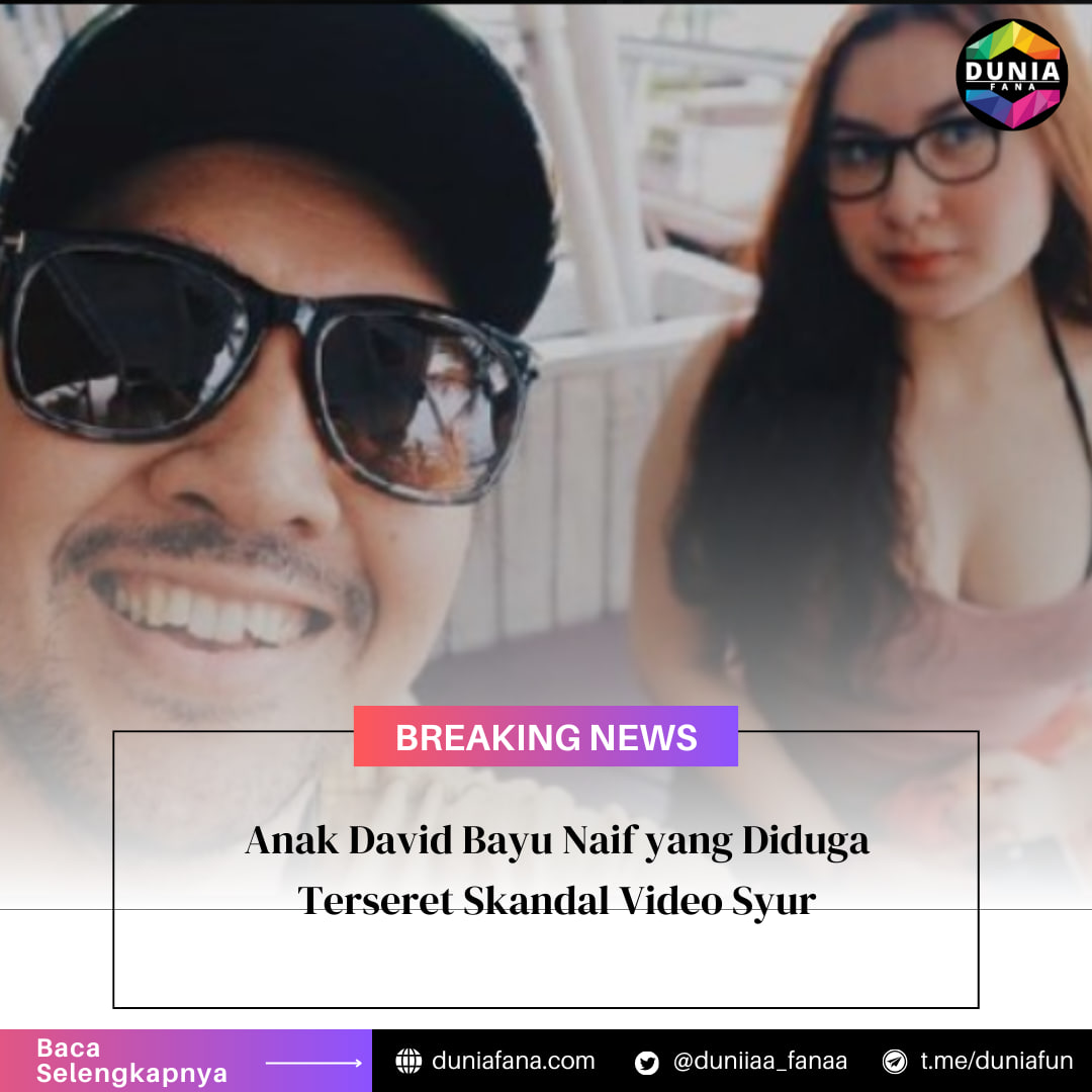 berita syur anak david bayu