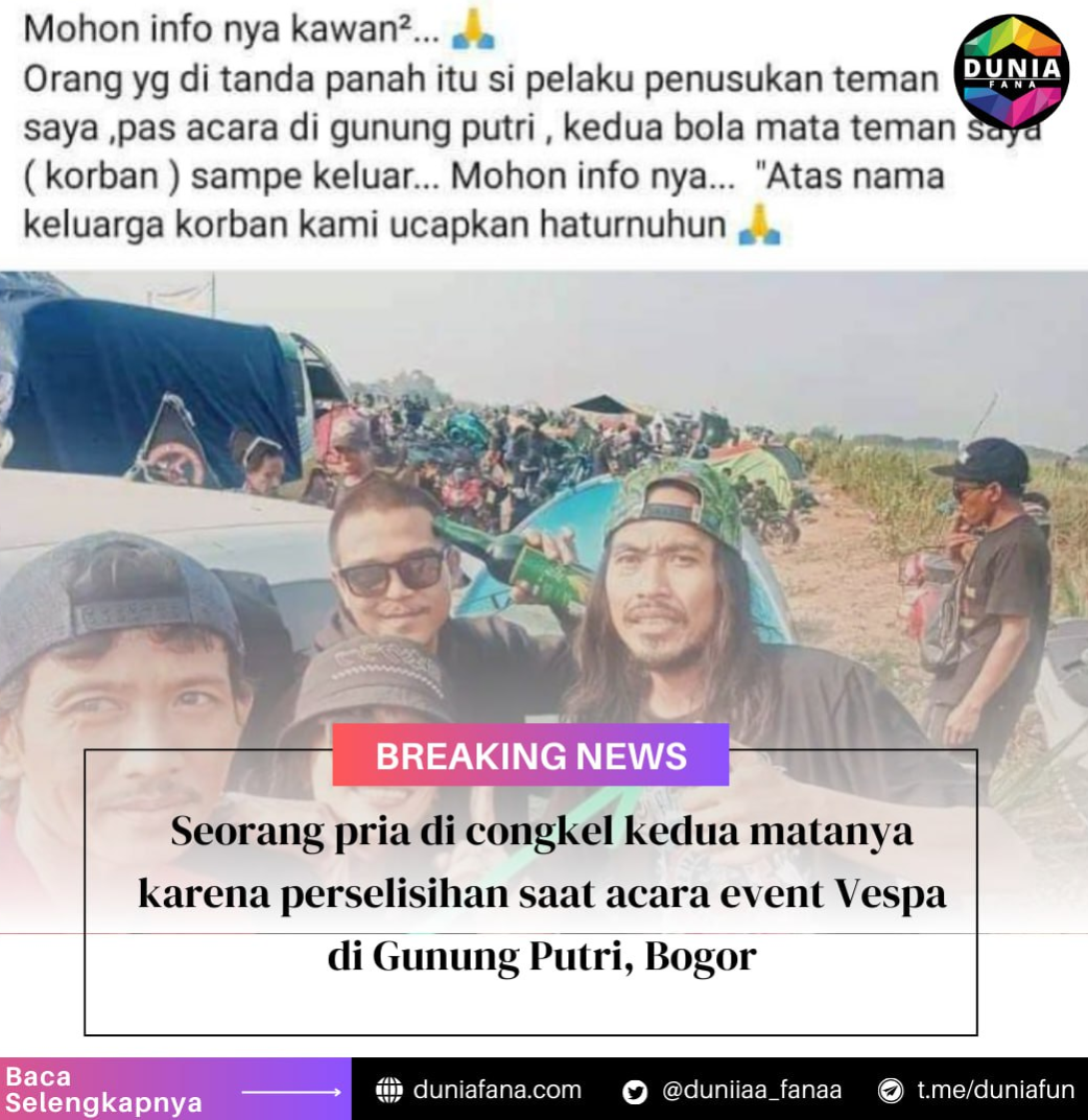 Seorang pria di congkel kedua matanya karena perselisihan saat acara event Vespa