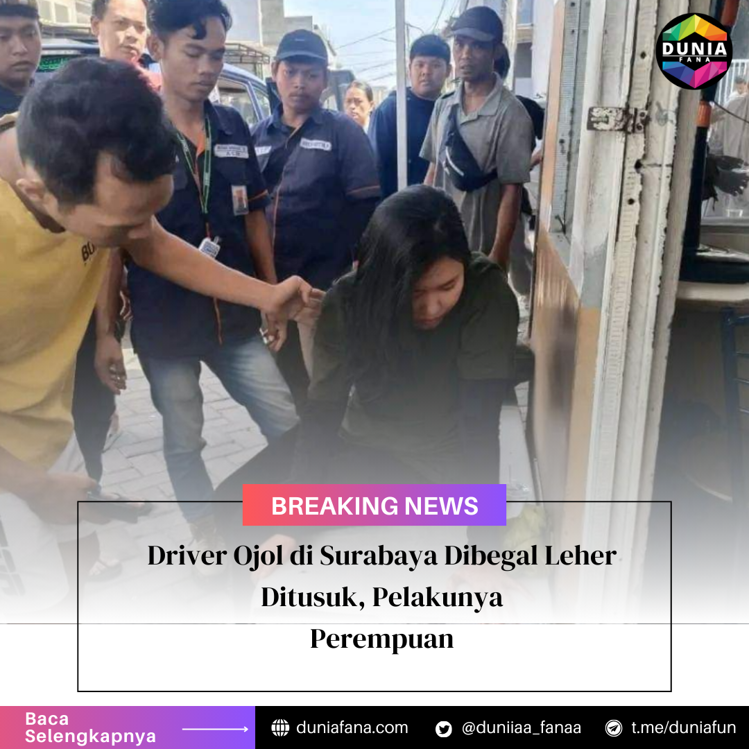 Driver Ojol Di Surabaya Dibegal Leher Ditusuk, Pelakunya Perempuan